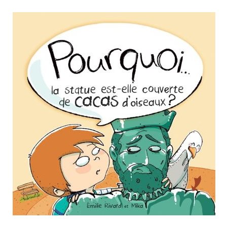 Pourquoi.. la statue est-elle couverte de cacas d'oiseaux?
