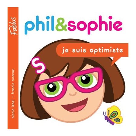 Je suis optimiste, Phil&Sophie