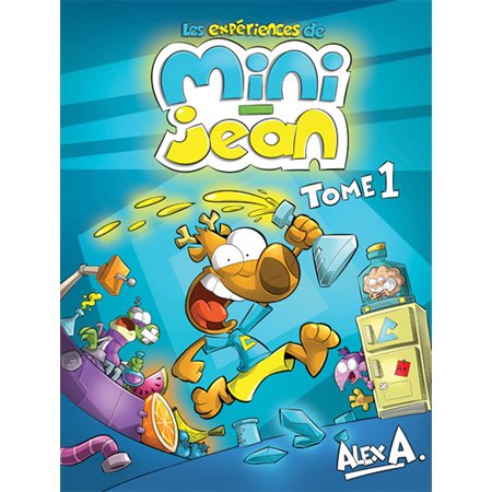 Les expériences de Mini-Jean, tome 1