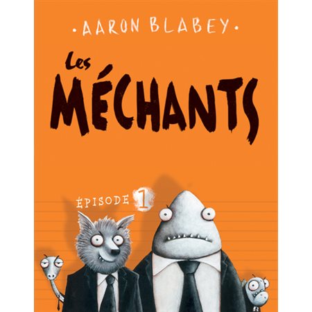 Les Méchants, épisode 1