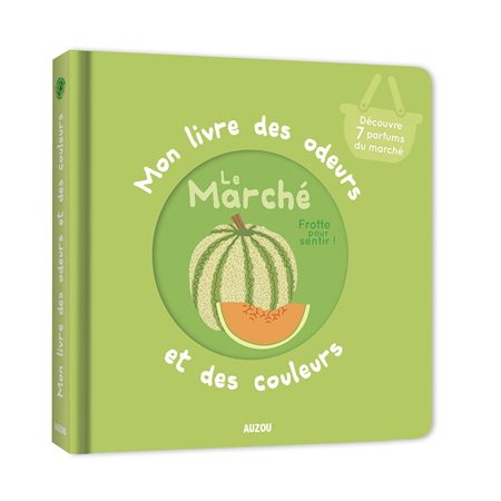 Mon livre des odeurs et des couleurs: Le marché