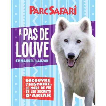 À pas de louve, Parc Safari