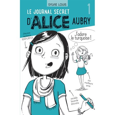 Le journal secret d'Alice Aubry, Tome 1 (6 à 9 ans)