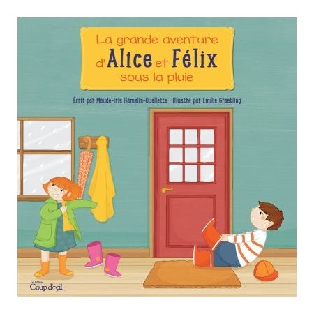 La grande aventure d'Alice et Félix sous la pluie