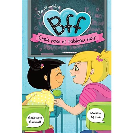 Craie rose et tableau noir, tome 2, Ma première BFF