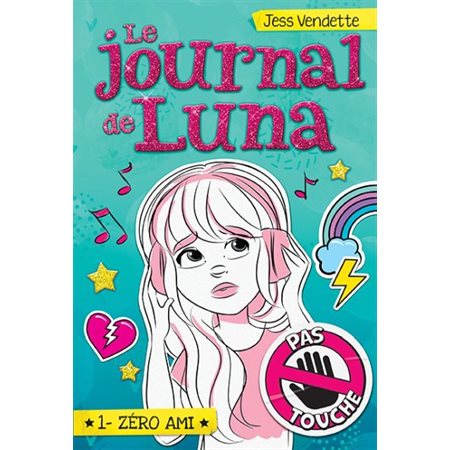 Zéro ami, Tome 1, Le journal de Luna