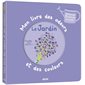 Mon livre des odeurs et des couleurs: Le jardin