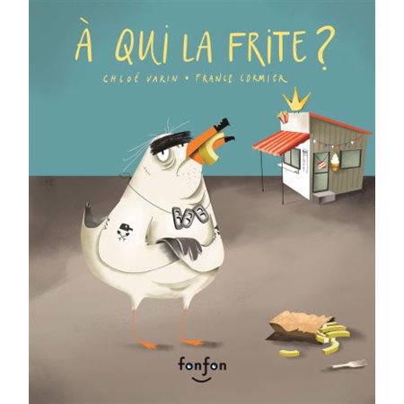 À qui la frite?