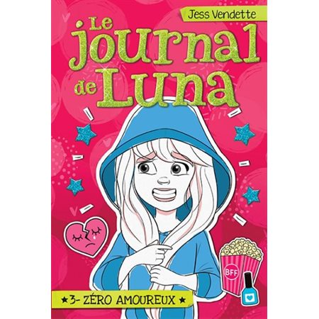 Zéro amoureux, Tome 3, Le journal de Luna