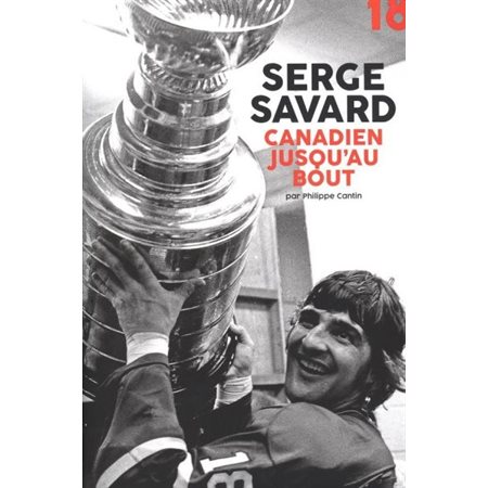 Serge Savard:  Canadien jusqu'au bout