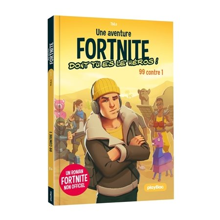 99 contre 1, Tome 1, Une aventure Fortnite dont tu es le héros !