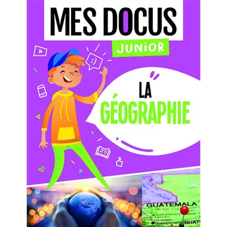 Mes Docus Junior: La Géographie