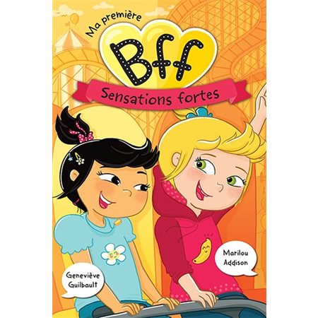 Sensations fortes, tome 5, Ma première BFF