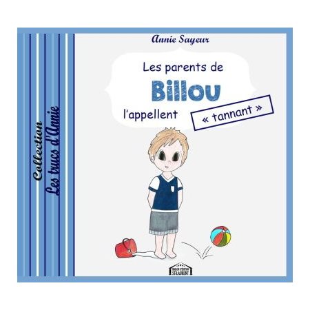 Les parents de Billou l'appellent tannant