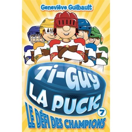 Le défi des champions, Tome 7, Ti-Guy la Puck