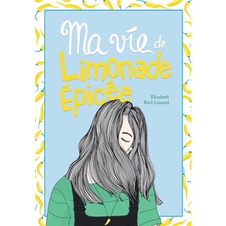 Ma vie de limonade épicée, Tome 4, Ma vie de...