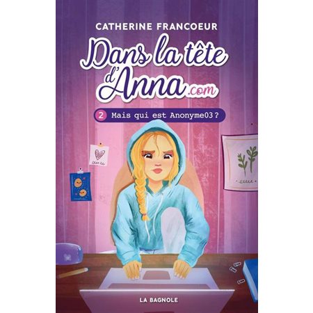 Dans la tête d'Anna, Tome 2, Mais qui est Anonyme03?