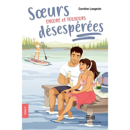 Soeurs encore et toujours désespérées, T.3, Soeurs désespérées