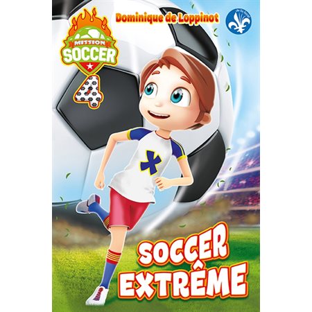 Soccer extrême, Tome 4, Mission Soccer