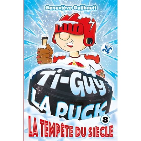 La tempête du siècle, Tome 8, Ti-Guy la puck