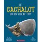 Le cachalot qui en voulait trop