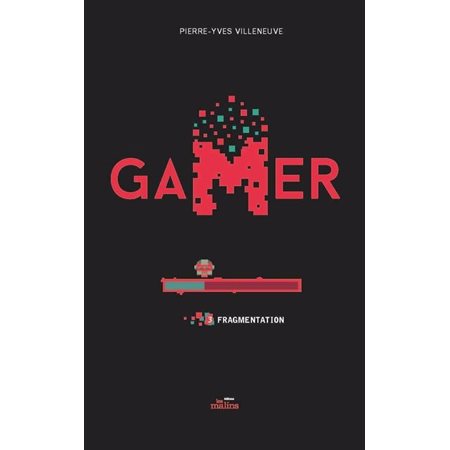 Fragmentation, tome 3, Gamer