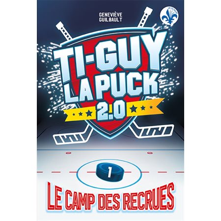 Le camp des recrues, tome 1, Ti-Guy la puck 2.0