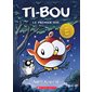 Ti-Bou,Le premier vol, T 3