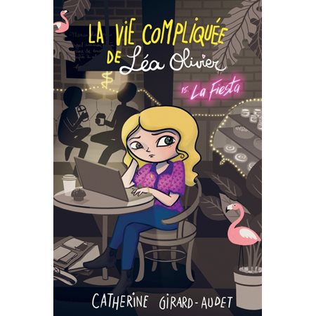 La Fiesta, Tome 15, La vie compliquée de Léa Olivier (9 à 12 ans)