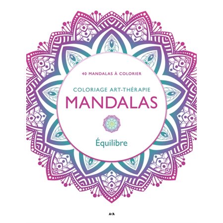 Mandalas Équilibre : 40 mandalas à colorier, Coloriage art-thérapie