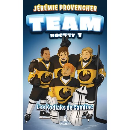 Les Kodiaks de Candiac, Tome 1, Team Hockey