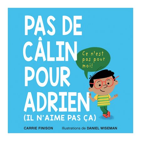 Pas de câlin pour Adrien : (Il n’aime pas ça)