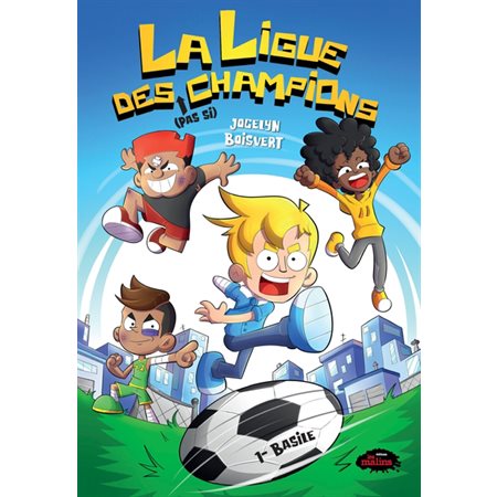 Basile, Tome 1, La ligue des pas si champions