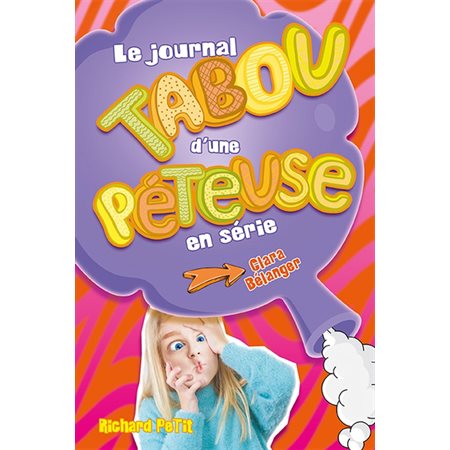 Clara Bélanger, Le Journal Tabou d'un péteuse en série