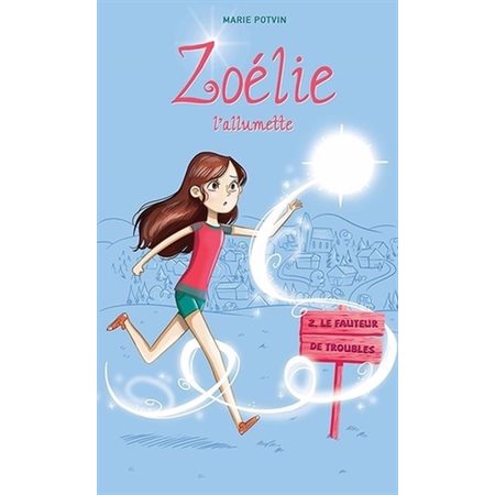 Le Fauteur de troubles :Tome 2 ,  Zoélie l’allumette (6 à 9 ans)