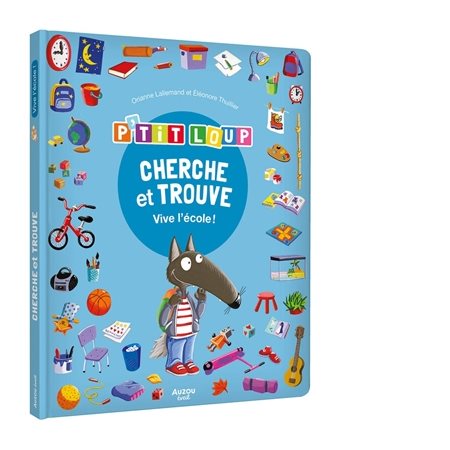 P''tit Loup : cherche et trouve : vive l''école !