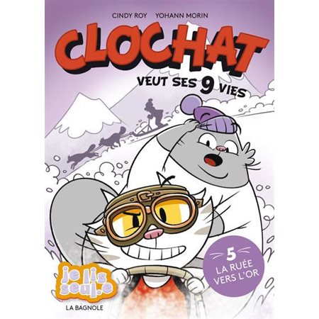 La ruée vers l'Or, tome 5, Clochat veut ses 9 vies