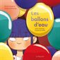 Les ballons d'eau:  Une histoire hypersensible