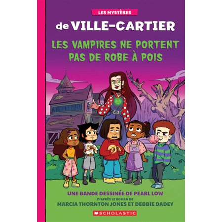 Les vampires ne portent pas de robe à pois, tome 1, Les Mystères de Ville-Cartier