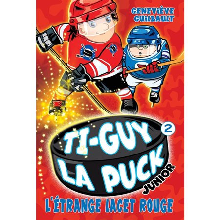 L'Étrange lacet rouge:  Ti-Guy la puck junior 02