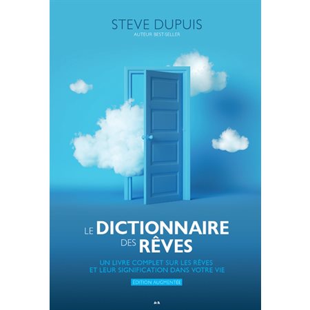 Le dictionnaire des rêves : un livre complet sur les rêves et leur signification dans votre vie