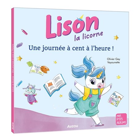 Lison la licorne : une journée à cent à l''heure !