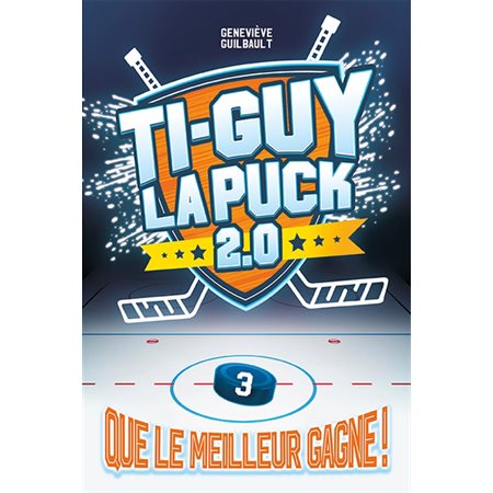 Que le meilleur gagne !, tome 3, Ti-Guy la Puck 2.0