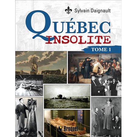 Québec Insolite, tome 1