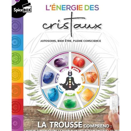 L''énergie des cristaux : Autosoins, bien-être, pleine conscience