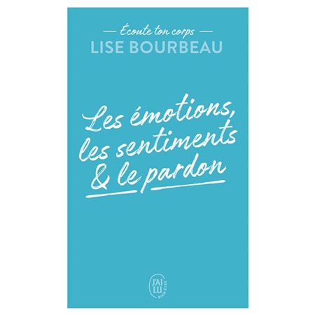 les émotions, les sentiments & le pardon