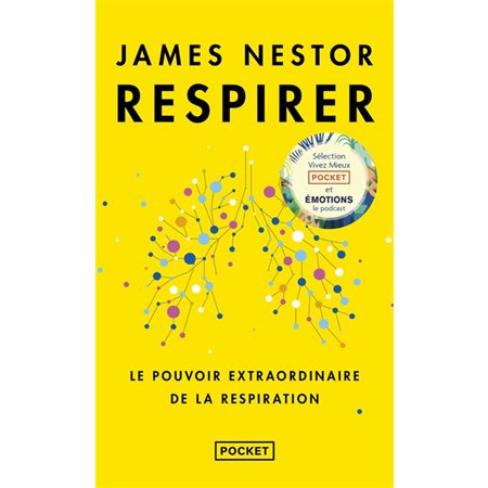 Respirer : le pouvoir extraordinaire de la respiration