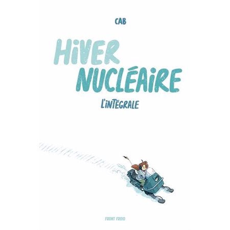 Hiver nucléaire - L''intégrale