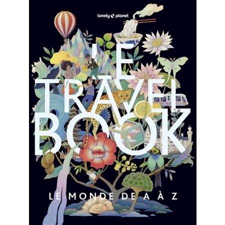 Le travel book : le monde de A à Z