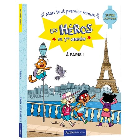 À Paris ! : Les héros de 1ère année, 1e lecture, super débutant
